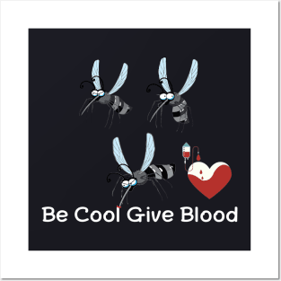 be cool give blood Posters and Art